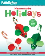 FAMILYFUN HOMEMADE HOLIDAYS: 150 FESTIVE CRAFTS, RECIPES, By Deanna F Cook NEW