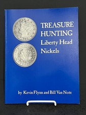 Treasure Hunting Liberty Head Nickels Reference Book - Kevin Flynn Bill Van Note