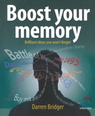 Boost Your Memory: 52 brilliant ideas you won't forget By Darren