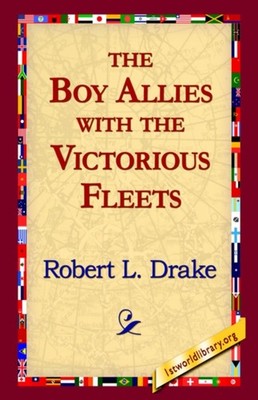 Drake - Boy Allies with the Victorious Fleets - New paperback or softb - X555z