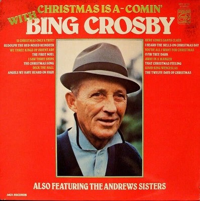 Bing Crosby Also Featuring The Andrews Sisters - Christmas Is