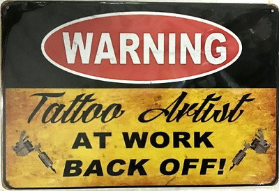 TIN SIGN new 8x12 Tattoo artist funny warning shop parlor tattooing ink ...