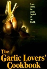 The Garlic Lovers' Cookbook (Vol 1) - Paperback - GOOD