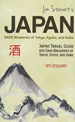 Stewart - Jim Stewart's Japan Sake Brauereien von Tokio Kyoto und Kob - J555z