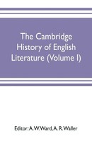 A. W. Ward (U. A.) | The Cambridge History Of English Literature (Volume I)