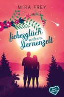 LiebesglüCk Unterm Sternenzelt De Mira Frey (U. A.) Taschenbuch 308 S. Deutsch
