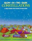 Glow in the Dark Constellations: A Field Guide for Young Stargazers by C.E. Thompson (Paperback, 1999)