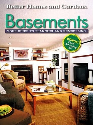 Basements: Your Guide to Planning and Remodeling,Better Homes & 