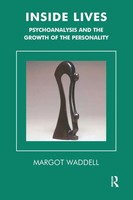 Inside Lives | Psychoanalysis And The Growth Of The Personality | Margot Waddell
