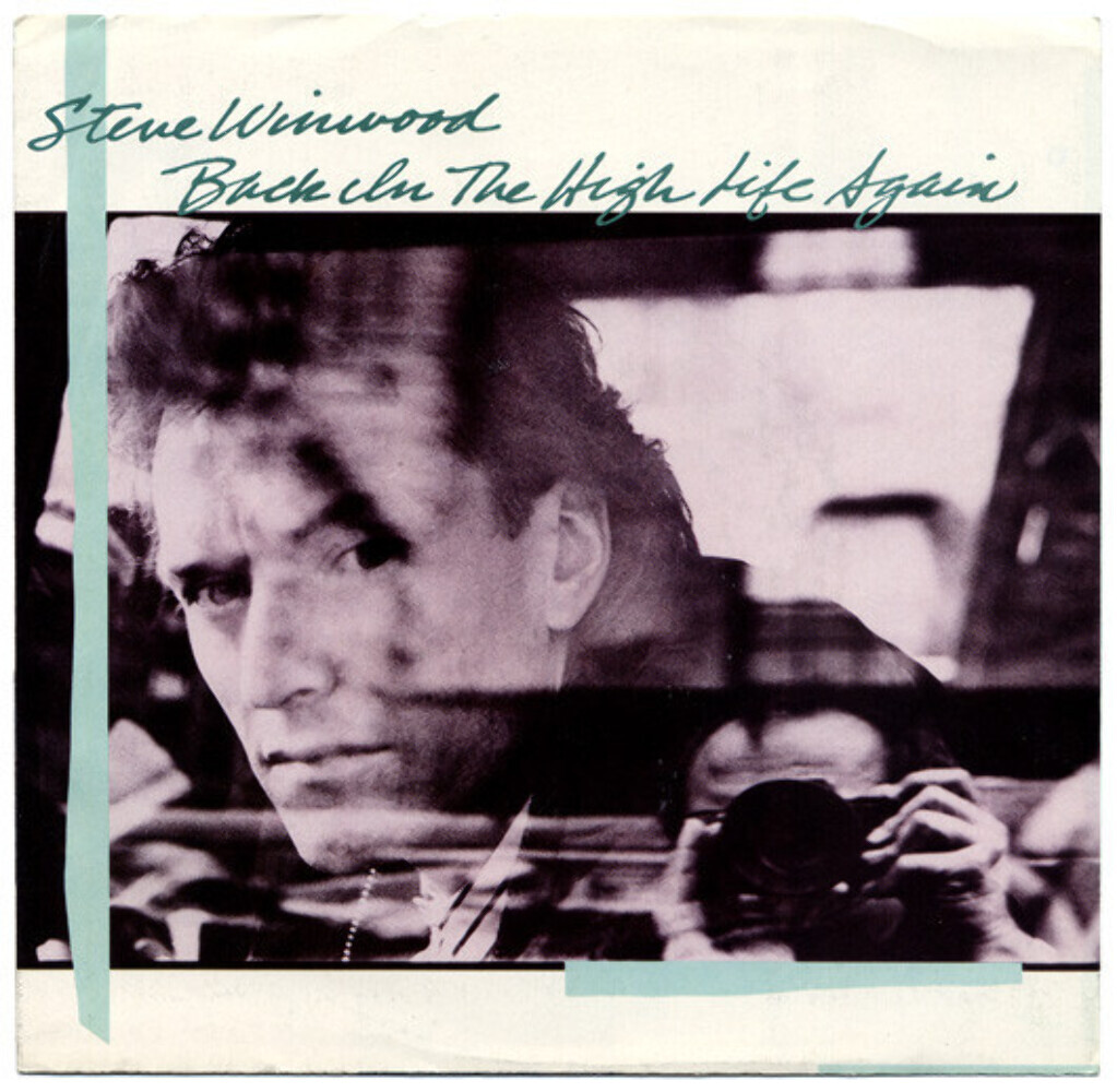 Steve Winwood - Back In The High Life Again (7