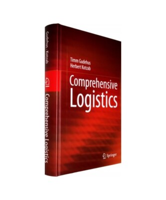 Comprehensive Logistics: A Handbook, Timm Gudehus, Herbert Kotzab