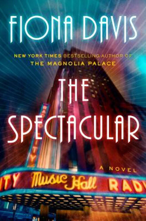 The Spectacular : A Novel Hardcover Fiona Davis