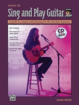 LEARN TO SING AND PLAY GUITAR: A GUIDE TO SINGING AND By Susan Mazer *BRAND NEW*