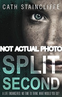 Split Second by Cath Staincliffe / 2012