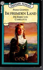Parke Godwin - Im fremden Land - Die Erbin von Camelot 2 - B/B+/B