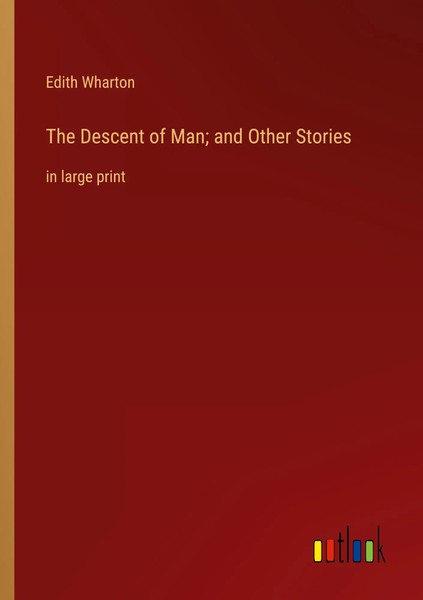 Edith Wharton | The Descent Of Man; And Other Stories | Taschenbuch | Englisch-image