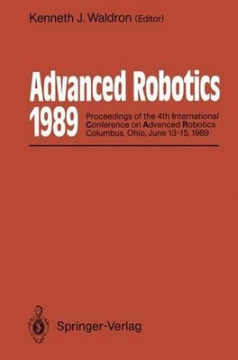 Advanced Robotics: 1989: Proceedings of the 4th International Conference on Adva