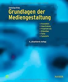 Grundlagen der Mediengestaltung: Konzeption, Ideenf... | Buch | Zustand sehr gut - Christian Fries