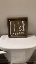 Bathroom Sign “WELL ****” Humorous Sign Rustic Wood
