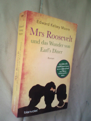 Edward K. Moore: Mrs Roosevelt und das Wunder von Earl`s Diner   (9783442380886)