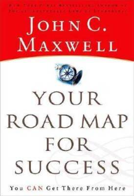 Your Road Map for Success: You Can Get There from Here - Hardcover - VERY GOOD