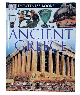 DK Eyewitness Bks.: Ancient Greece by Anne Pearson 2004 Hardcover