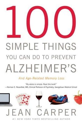 100 Simple Things You Can Do to Prevent Alzheimer's and Age-Rela