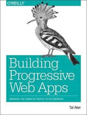 Building Progressive Web Apps by Tal Ater PAPERBACK 9781491961650
