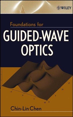Foundations for Guided-Wave Optics by Chin-Lin Chen (English) Hardcover Book
