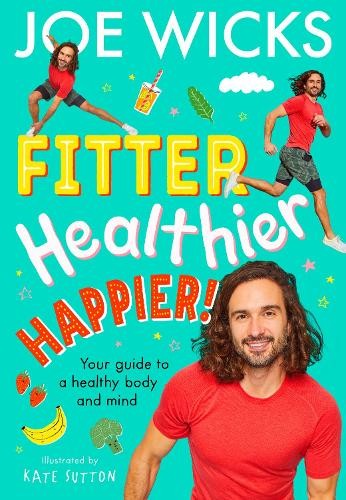 Fitter, Healthier, Happier! Your Guide to a Healthy Body Mind By Joe Wicks NEW - Image 11