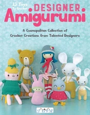Designer Amigurumi: A Cosmopolitan Collection of Crochet Creations from T - GOOD