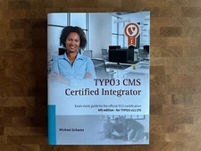 TYPO3 CMS Certified Integrator: TCCI Exam Study Guide
