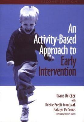 An Activity-Based Approach to Early Intervention by Diane D. Bricker