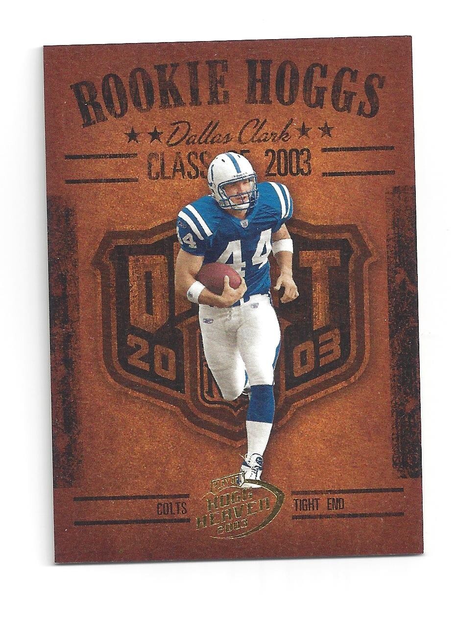 Dallas Clark Playoff Hogg Heaven Rookie Hoggs #RCH19 Base
