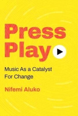 Press Play: Music As A Catalyst For Change