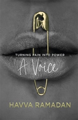 A Voice Turning Pain into Power by Havva Ramadan (Hardback Book)