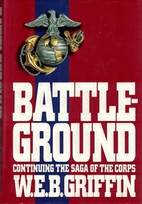 Battle Ground (The Corps, Book 4), Griffin, W E B