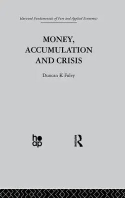 Money, Accumulation and Crisis D. Foley Taschenbuch Einband - flex.(Paperback)