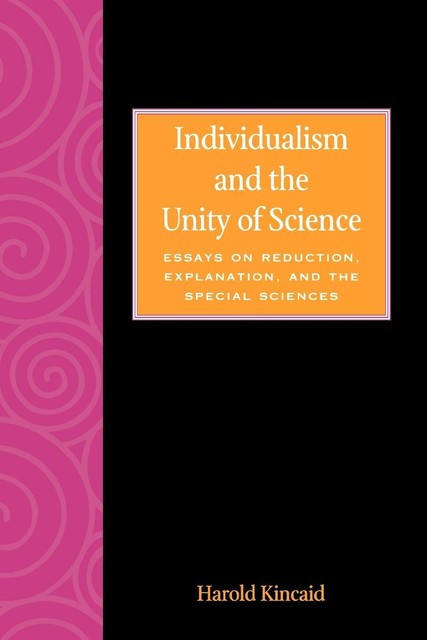 Individualism And The Unity of Science von Harold Kincaid (1997 ...