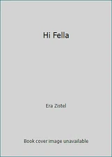 Hi Fella by Era Zistel