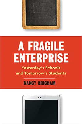 Ein fragiles Unternehmen: Schulen von gestern und morgen - Hardcover NEU Brigham,