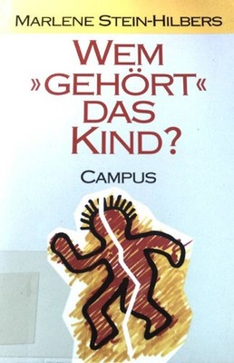 Wem ''gehört'' das Kind? : Neue Familienstrukturen und veränderte Eltern-K 2096151