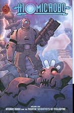 ATOMIC ROBO VOLUME 1: ATOMIC ROBO & THE FIGHTIN SCIENTISTS By Brian Clevinger
