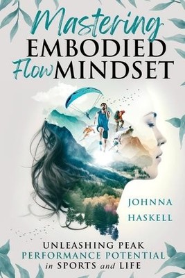 Johnna Haskell Mastering Embodied Flow Mindset (Paperback) (UK IMPORT)