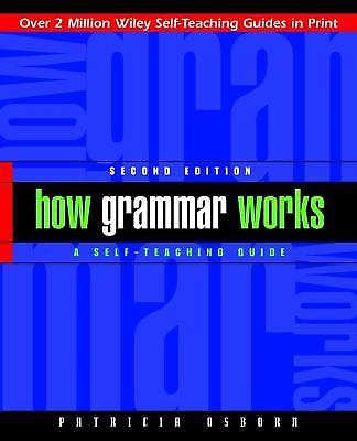 How Grammar Works: A Self-Teaching Guide (Wiley Self-Teaching Guides), Osborn, P