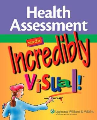 Health Assessment Made Incredibly Visual (Incredibly Eas - VERY GOOD