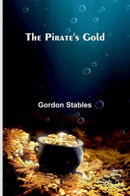 Gordon Stables | The Pirate'S Go*d | Taschenbuch | Englisch (2025)
