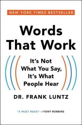 Words That Work: It's Not What You Say, It's What People Hear - ACCEPTABLE