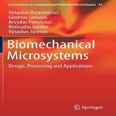 Biomechanical Microsystems Design Processing and Applications Vyt