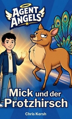 Mick und der Protzhirsch: Ein christliches Kinderbuch ?ber Angeben, Teamgeist un